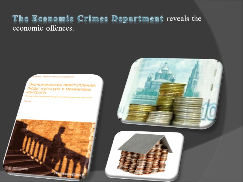 The Economic Crimes Department reveals the economic offences.